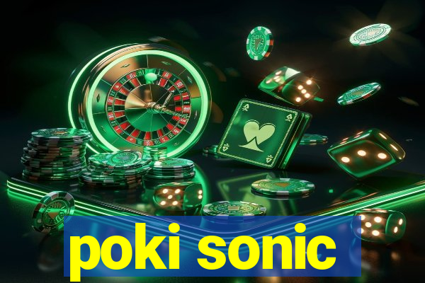 poki sonic